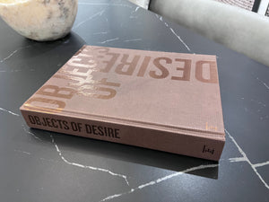 *BRAND NEW OBJECTS OF DESIRE: DESIRE IS WHAT LEADS YOU THROUGH LIFE- Hardcover Book (*Retail value $60)