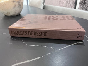 *BRAND NEW OBJECTS OF DESIRE: DESIRE IS WHAT LEADS YOU THROUGH LIFE- Hardcover Book (*Retail value $60)